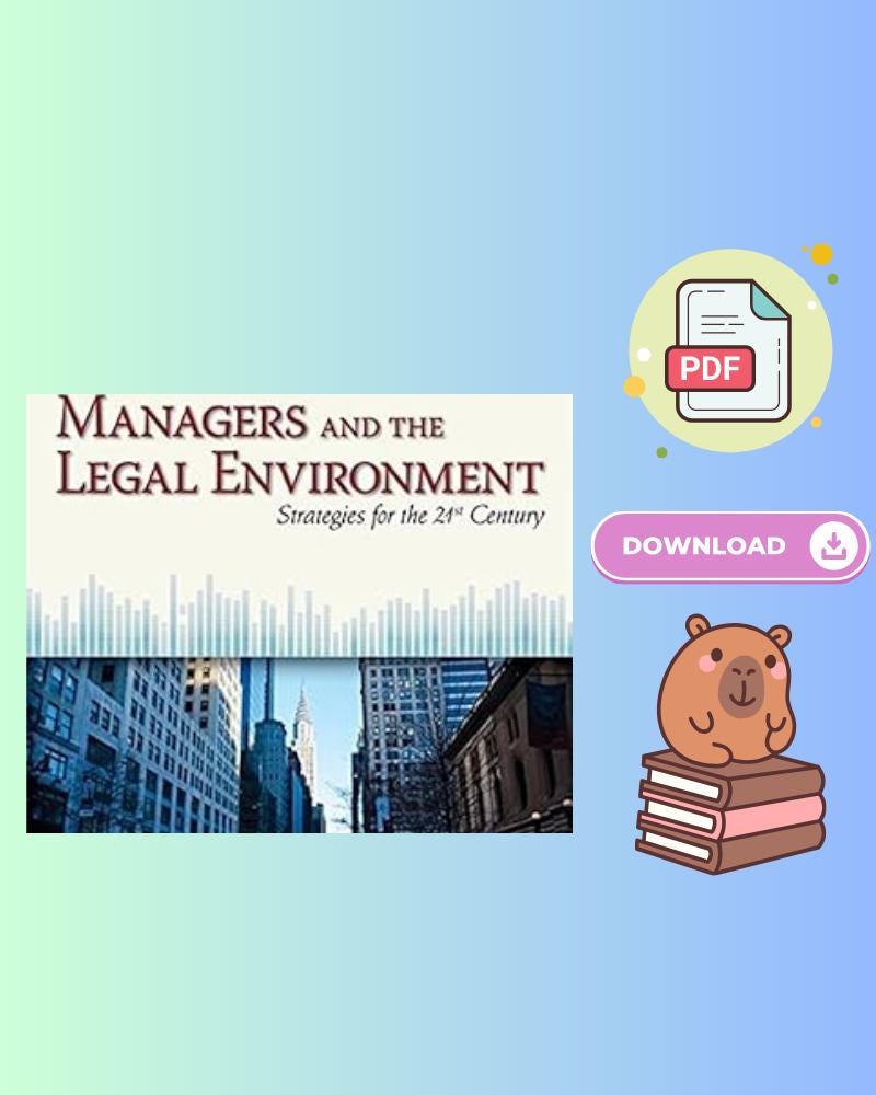 Managers and the Legal Environment: Strategies for the 21st Century 8th Edition