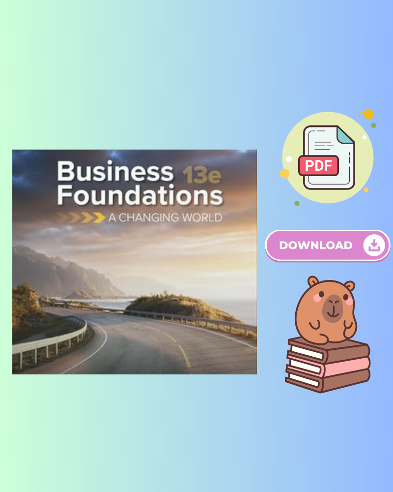 Business Foundations A Changing World 13th Edition