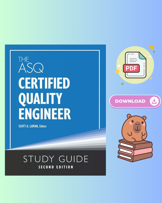 The ASQ Certified Quality Engineer Study Guide 2nd Edition