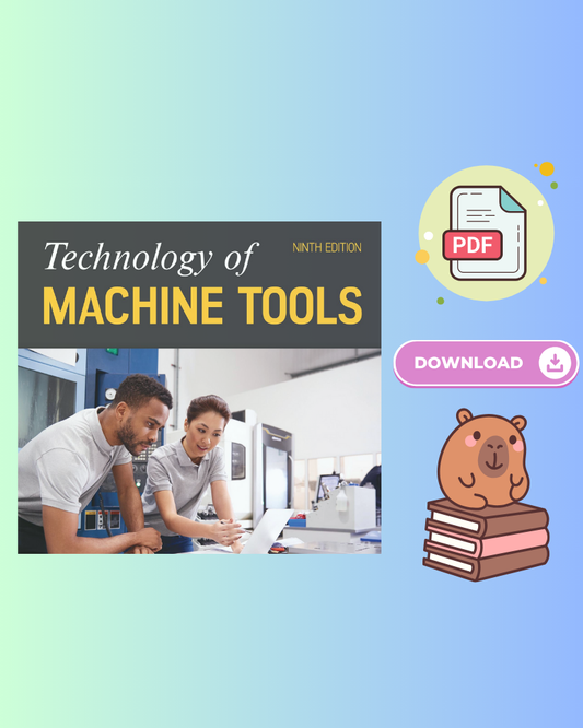 Technology Of Machine Tools 9th Edition