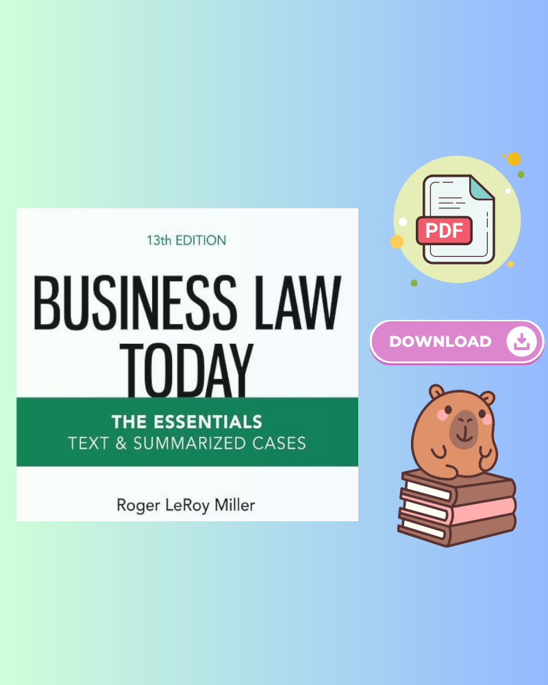 Business Law Today The Essentials: Text & Summarized Cases 13th Edition