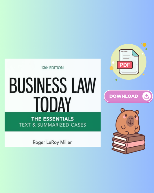 Business Law Today The Essentials: Text & Summarized Cases 13th Edition