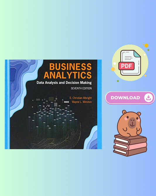 Business Analytics: Data Analysis & Decision Making 7th Edition