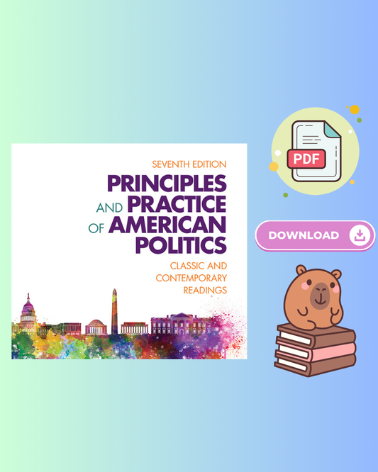 Principles and Practice of American Politics: Classic and Contemporary Readings 7th Edition