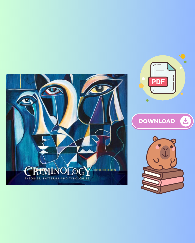 Criminology: Theories, Patterns and Typologies 13th Edition