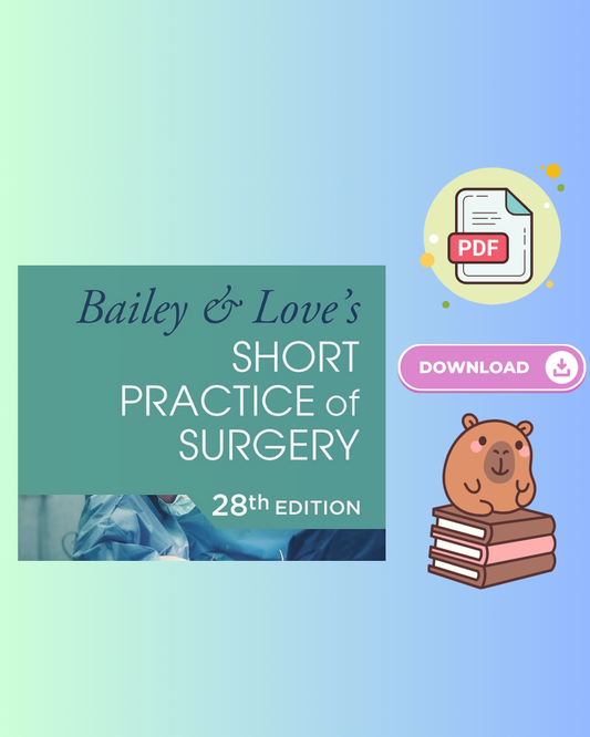 Bailey & Love's Short Practice of Surgery 28th Edition