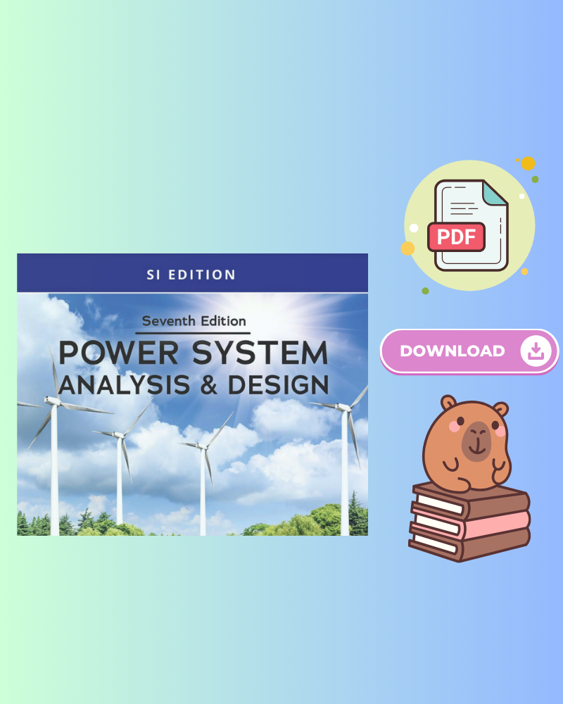 Power System Analysis and Design SI Edition 7th Edition