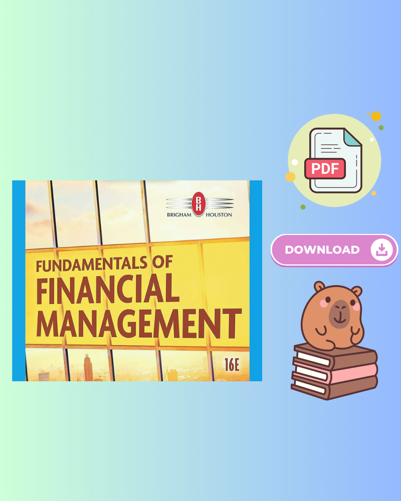 Fundamentals of Financial Management 16th Edition by Eugene Brigham and Joel Houston