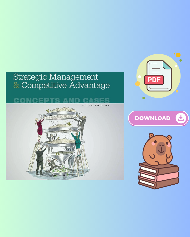 Strategic Management and Competitive Advantage: Concepts and Cases 6th Edition