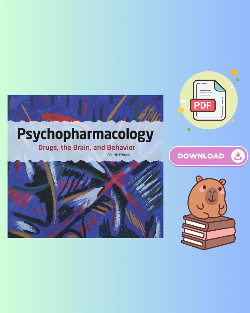 Psychopharmacology: Drugs, the Brain and Behavior 4th Edition