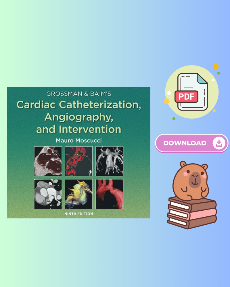 Grossman & Baim's Cardiac Catheterization, Angiography, and Intervention 9th Edition