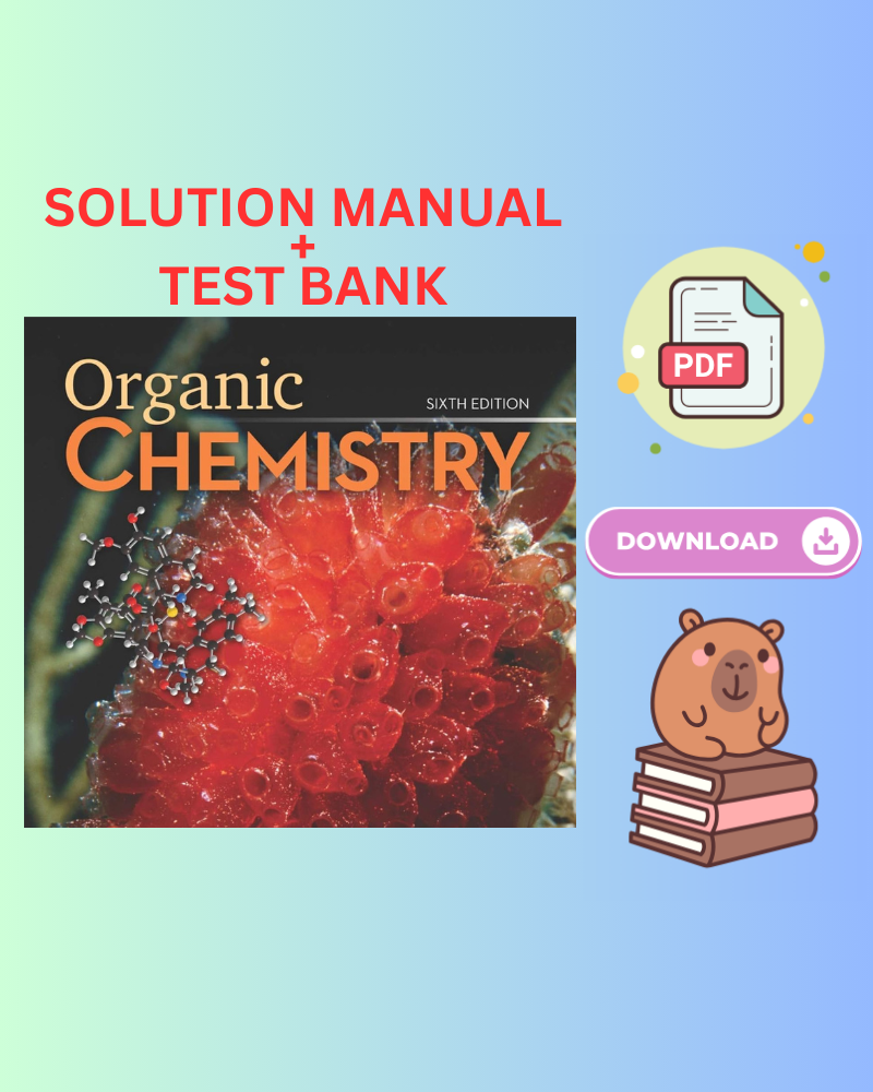 Organic Chemistry 6th Edition Student Study Guide/Solution Manual + Test Bank