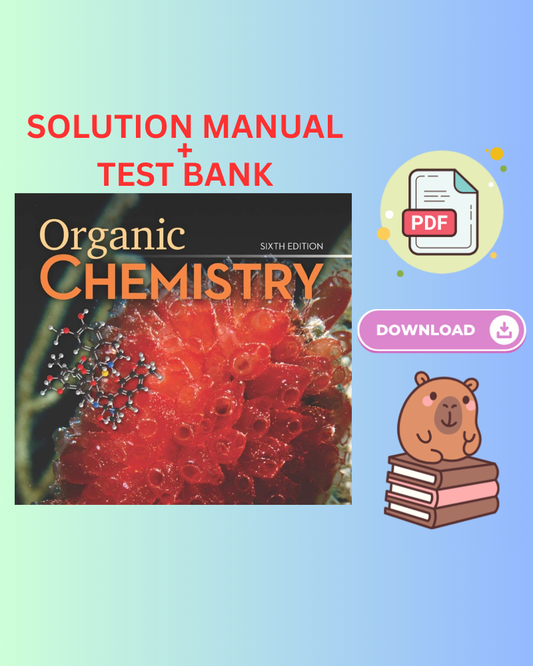 Organic Chemistry 6th Edition Student Study Guide/Solution Manual + Test Bank