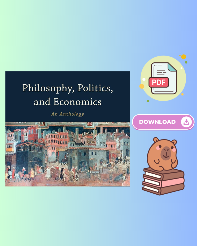 Philosophy, Politics, and Economics An Anthology 1st Edition
