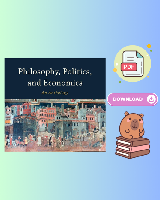 Philosophy, Politics, and Economics An Anthology 1st Edition