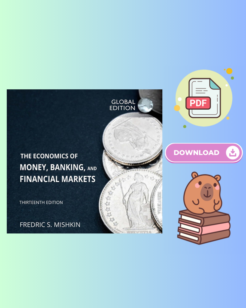 Economics of Money, Banking and Financial Markets Global 13th Edition