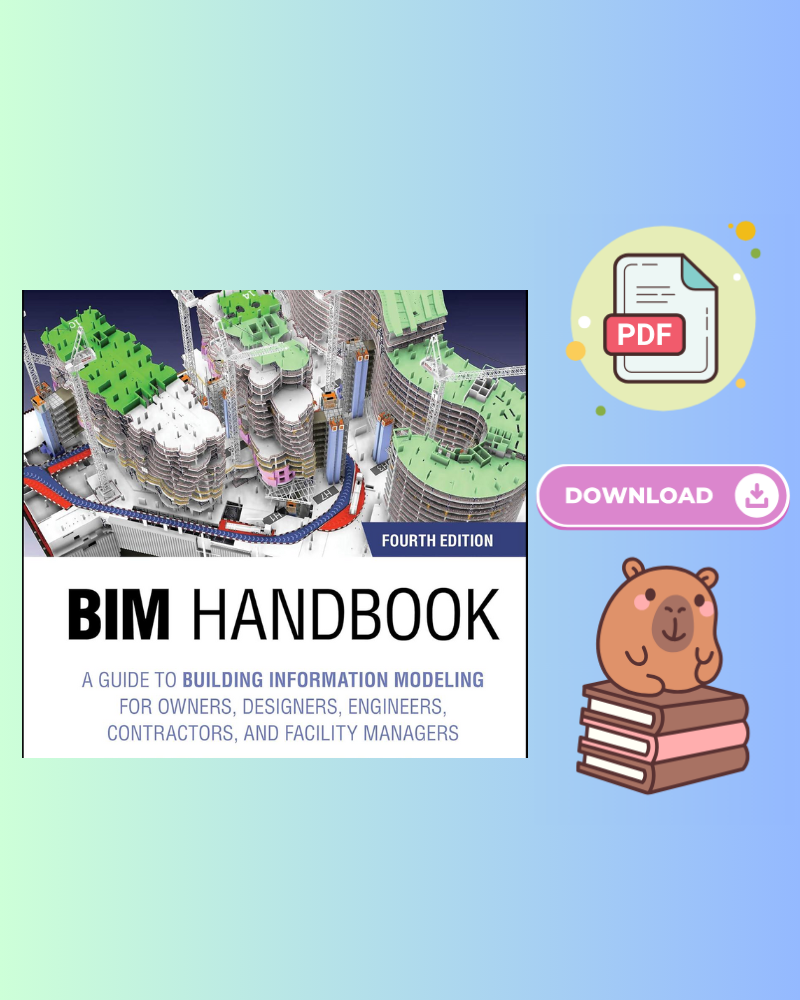 BIM Handbook: A Guide to Building Information Modeling for Owners, Designers, Engineers, Contractors 4th Edition