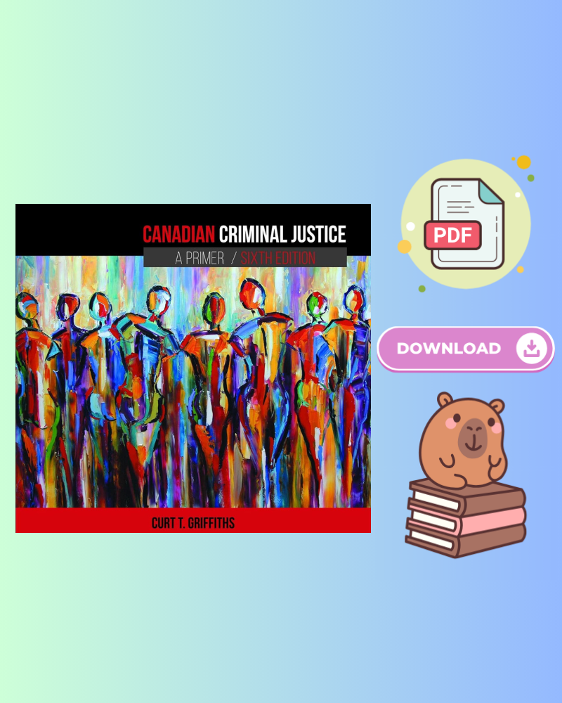 Canadian Criminal Justice: A Primer 6th Edition