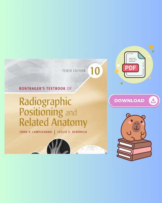 Bontrager's Textbook of Radiographic Positioning and Related Anatomy 10th Edition