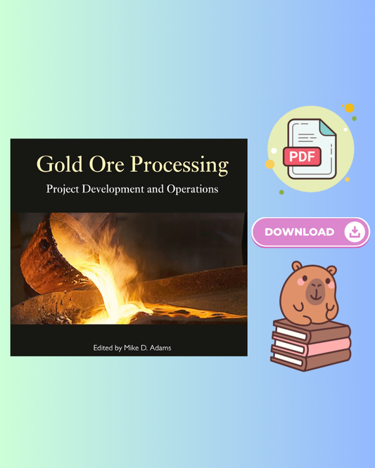Gold Ore Processing: Project Development and Operations 2nd Edition