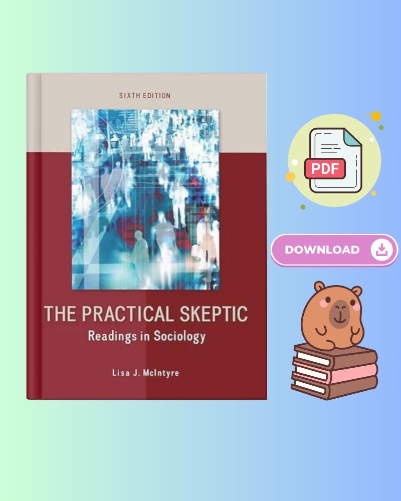 The Practical Skeptic: Readings in Sociology Sixth Edition